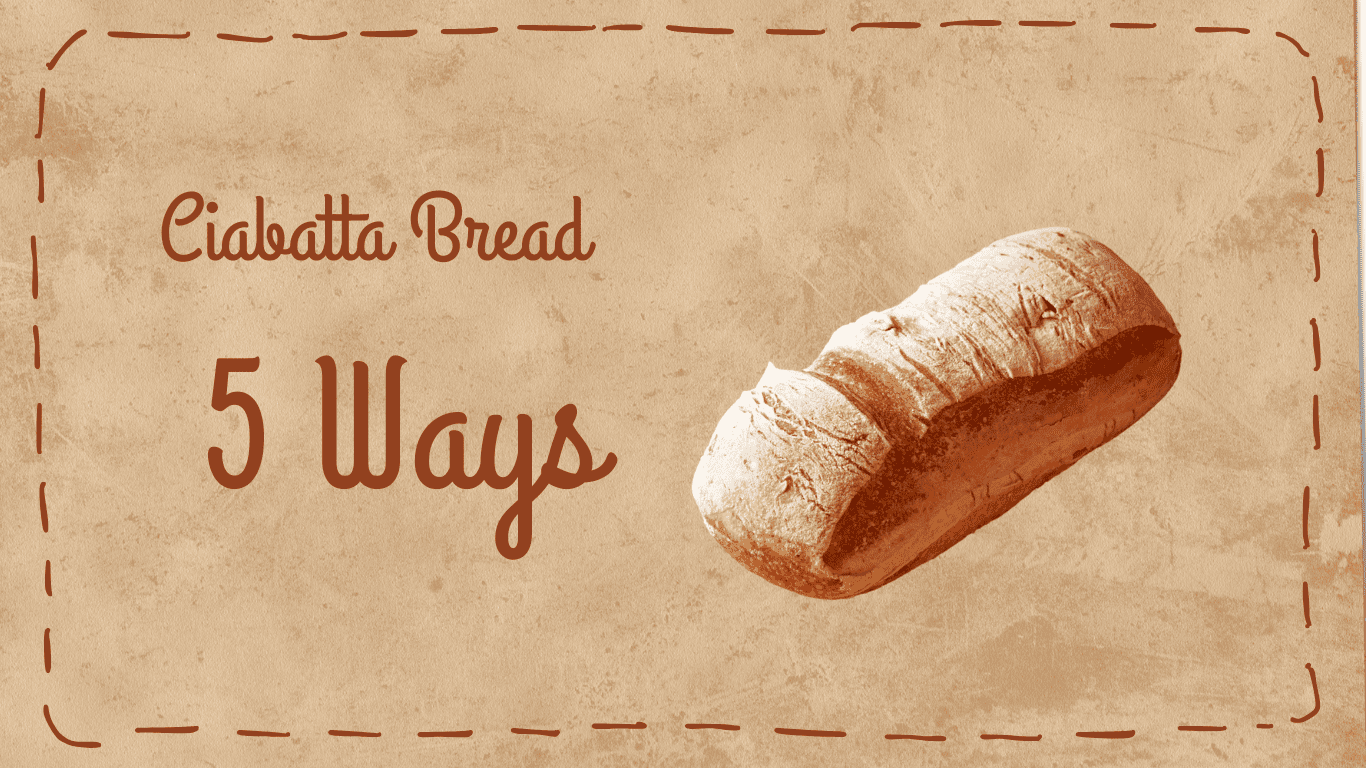 5 Delicious Ways to Enjoy Ciabatta Bread